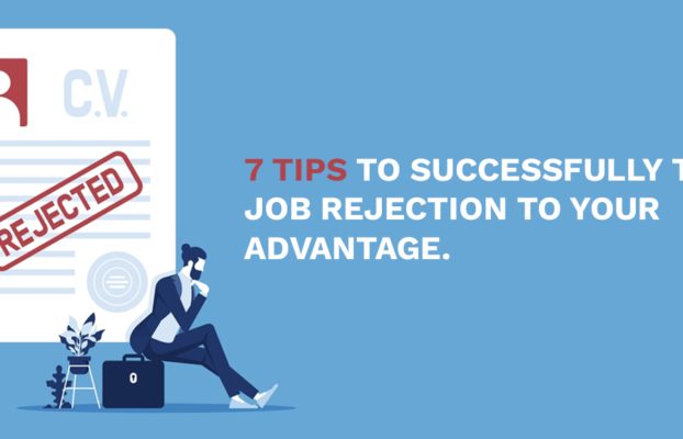 7 Tips to Successfully Turn Job Rejection to Your Advantage