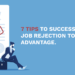 Tips to Turn Job Rejection to Your Advantage
